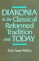 Cover image for Diakonia in the classical Reformed tradition and today