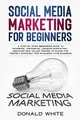 Cover image for SOCIAL MEDIA MARKETING FOR BEGINNERS