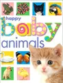 Cover image for Happy Baby Animals (Soft to to Touch)