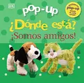 Cover image for Pop-up. ¿Dónde está? ¡Somos amigos!