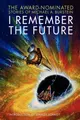 Cover image for I Remember the Future: The Award-Nominated Stories of Michael A. Burstein