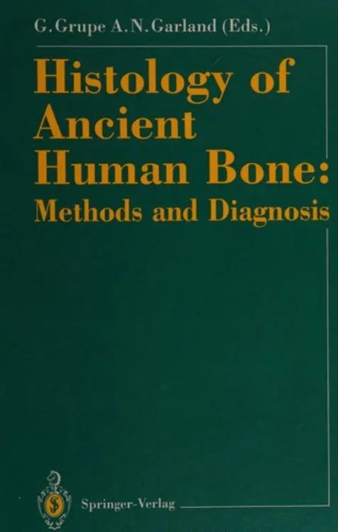 Histology of ancient human bone: methods and diagnosis : proceedings of the "Palaeohistology Workshop" held from 3-5 October 1990 at Göttingen cover