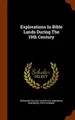 Cover image for Explorations In Bible Lands During The 19th Century