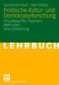 Cover image for Politische Kultur- und Demokratieforschung: Grundbegriffe, Theorien, Methoden. Eine Einführung (German Edition)