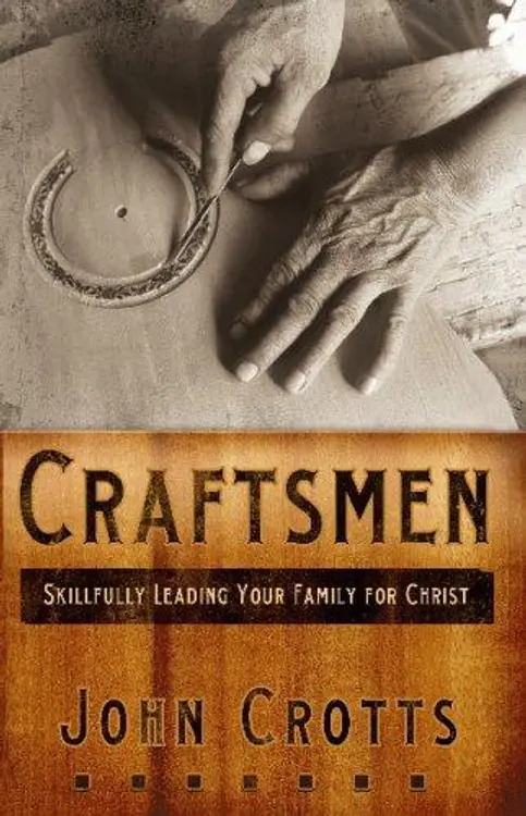 Craftsmen: Skillfully Leading Your Family for Christ cover