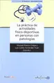 Cover image for La práctica de actividades físico-deportivas en personas con patologías