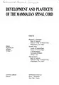 Cover image for Development and plasticity of the mammalian spinal cord