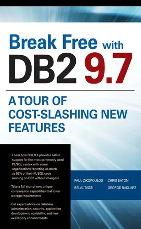 Break free with DB2 9.7: a tour of cost-slashing new features cover