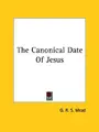 Cover image for The Canonical Date of Jesus