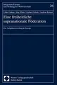Cover image for Eine freiheitliche supranationale Förderung. Zur Aufgabenverteilung in Europa.