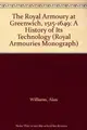 Cover image for The Royal Armoury at Greenwich, 1515-1649 (Royal Armouries Monograph)