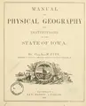 Cover image for Manual of physical geography and institutions of the state of Iowa