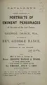 Cover image for Catalogue of a unique collection of portraits of eminent personages at the close of the last century, by George Dance, R.A.