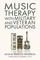 Cover image for Music Therapy with Military and Veteran Populations