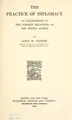 Cover image for The practice of diplomacy as illustrated in the foreign relations of the United States