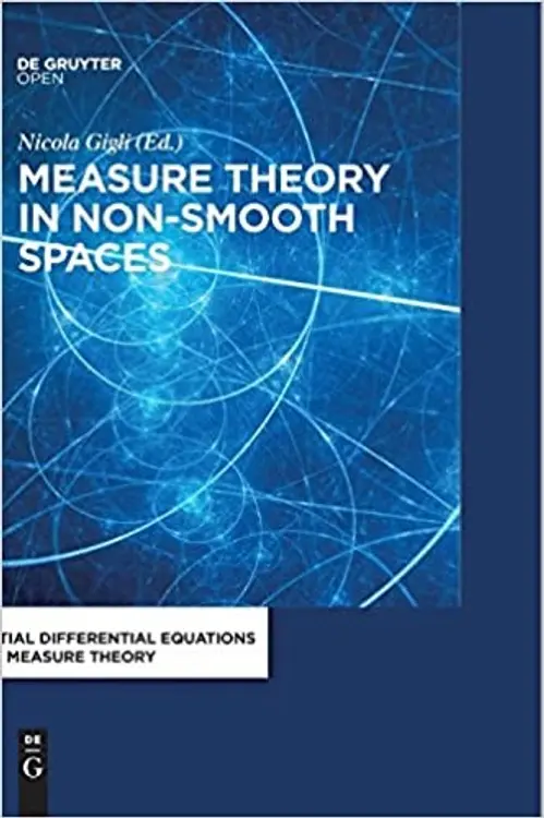 Measure Theory In Non-Smooth Spaces: Partial Differential Equations and Measure Theory cover