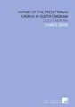 Cover image for History of the Presbyterian Church in South Carolina