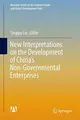 Cover image for New Interpretations on the Development of China’s Non-Governmental Enterprises