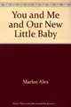 Cover image for You & Me & Our New Little Baby
