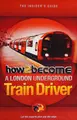 Cover image for How to become a London Underground train driver