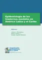 Cover image for Epidemiología de los trastornos mentales en América Latina y el Caribe