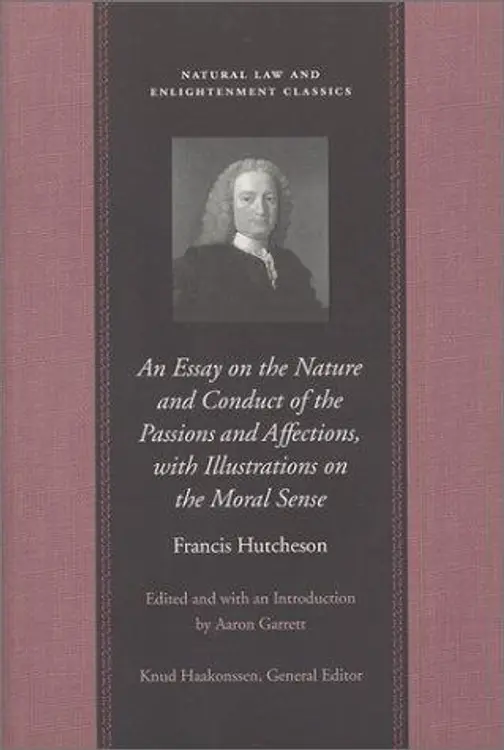 An Essay on the Nature and Conduct of the Passions and Affections, with Illustrations on the Moral Sense (Natural Law and Enlightenment Classics) cover