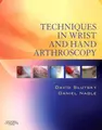 Cover image for Techniques in Wrist and Hand Arthroscopy with DVD