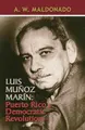 Cover image for Luis Muñoz Marin, Puerto Rico's Democratic Revolution