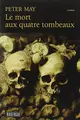 Cover image for Le mort aux quatre tombeaux