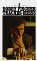 Cover image for Bobby Fischer Teaches Chess