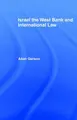 Cover image for Israel, the West Bank and international law