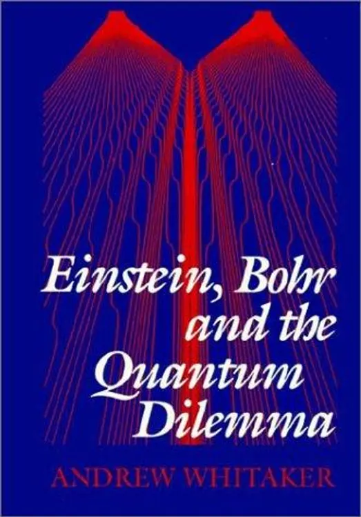 Einstein, Bohr, and the quantum dilemma cover