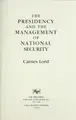 Cover image for The presidency and the management of national security