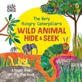 Cover image for Very Hungry Caterpillar's Wild Animal Hide-And-Seek