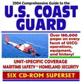 Cover image for 2004 Comprehensive Guide to the U.S. Coast Guard, over 180,000 Pages on Every Facet of USCG Operations, Equipment, and History, Unit-Specific Coverage, ... Ships and Aircraft (Six CD-ROM Superset)