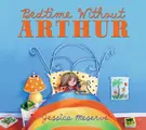 Cover image for Bedtime Without Arthur