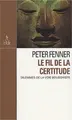 Cover image for Le fil de la certitude