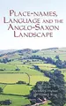 Cover image for Place-names, language and the Anglo-Saxon landscape