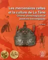 Cover image for Les mercenaires celtes et la culture de la Tène : Critères archéologiques et positions sociologiques