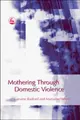Cover image for Mothering Through Domestic Violence