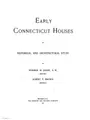 Cover image for Early Connecticut Houses: An Historical and Architectural Study