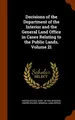 Cover image for Decisions of the Department of the Interior and the General Land Office in Cases Relating to the Public Lands, Volume 21