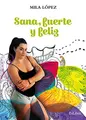 Cover image for Sana, fuerte y feliz