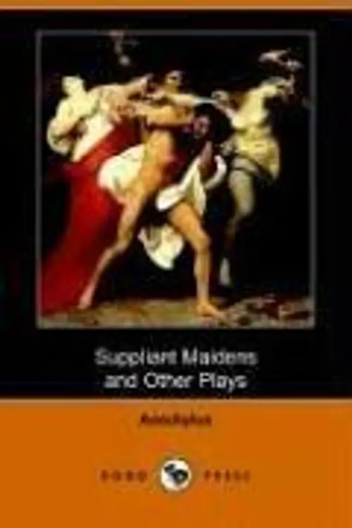 Suppliant Maidens And Other Plays cover