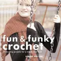 Cover image for Fun and Funky Crochet