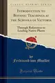 Cover image for Introduction to Botanic Teachings at the Schools of Victoria: Through References to Leading Native Plants (Classic Reprint)