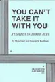 Cover image for You Can't Take It with You: A Comedy in Three Acts (Acting Edition for Theater Productions)