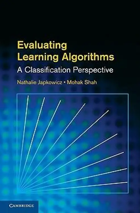 Evaluating Learning Algorithms: a classification perspective cover