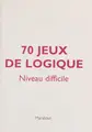 Cover image for 70 Jeux de logique