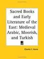 Cover image for Medieval Arabic, Moorish, and Turkish (Sacred Books and Early Literature of the East, Vol. 6) (Sacred Books & Early Literature of the East)